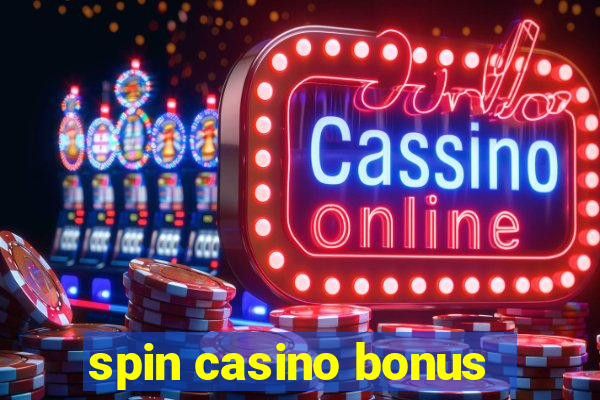 spin casino bonus