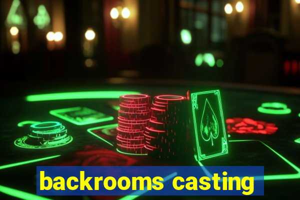 backrooms casting