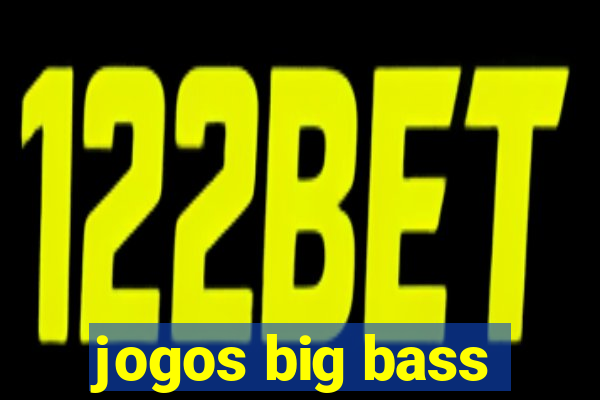 jogos big bass