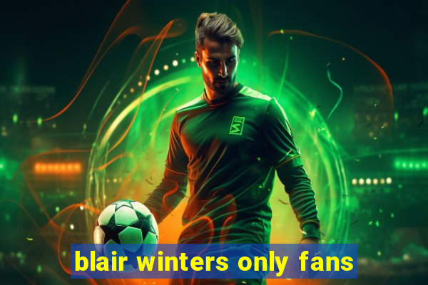 blair winters only fans