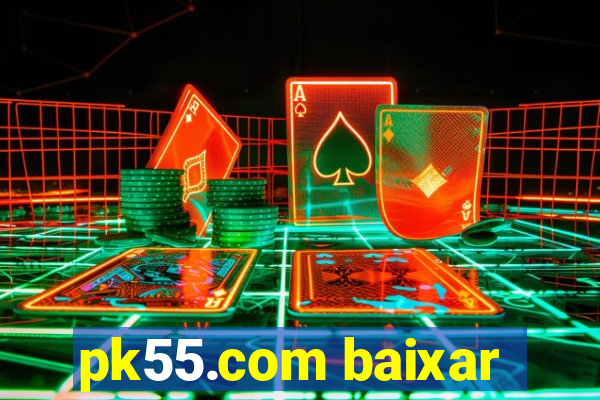 pk55.com baixar