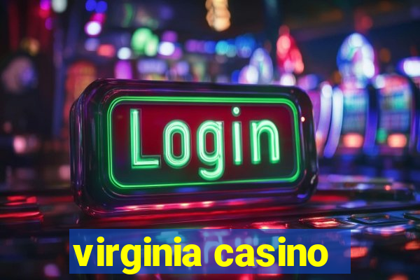 virginia casino