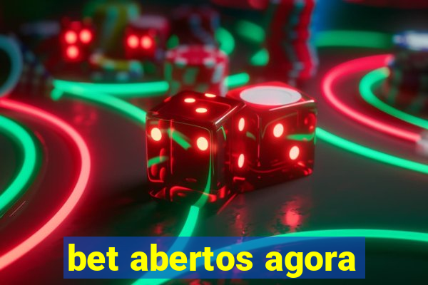 bet abertos agora