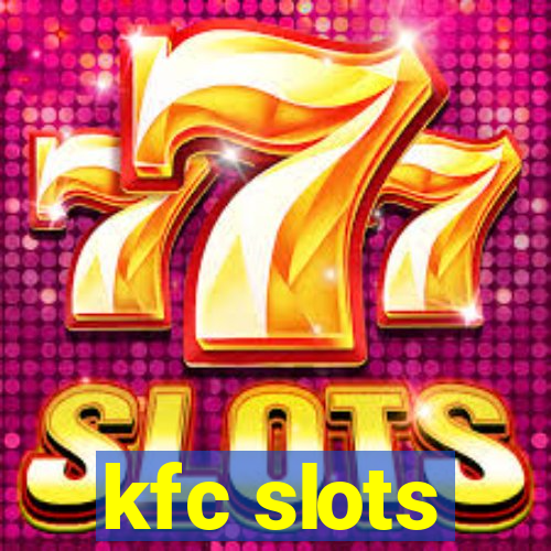 kfc slots