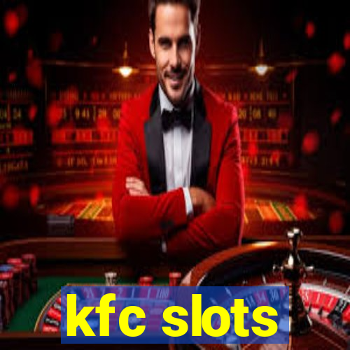 kfc slots