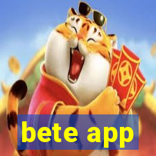 bete app