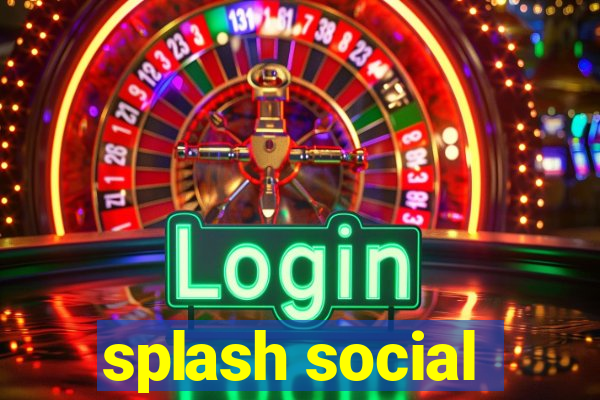 splash social