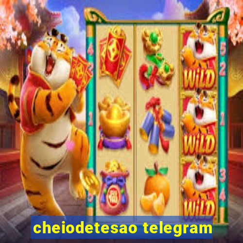 cheiodetesao telegram