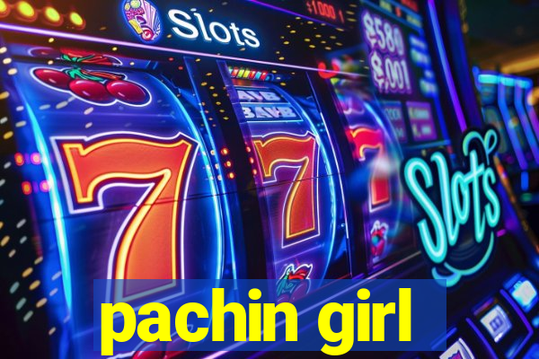 pachin girl