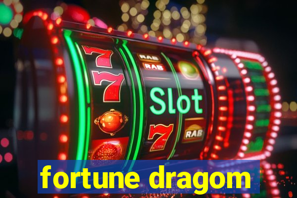 fortune dragom