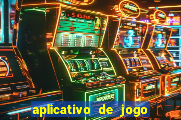 aplicativo de jogo que dá dinheiro