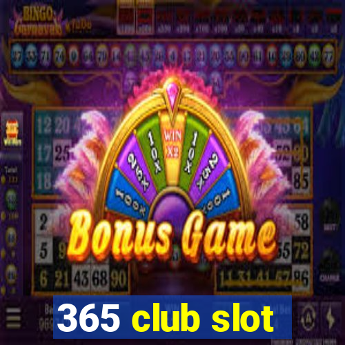 365 club slot