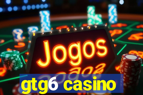 gtg6 casino