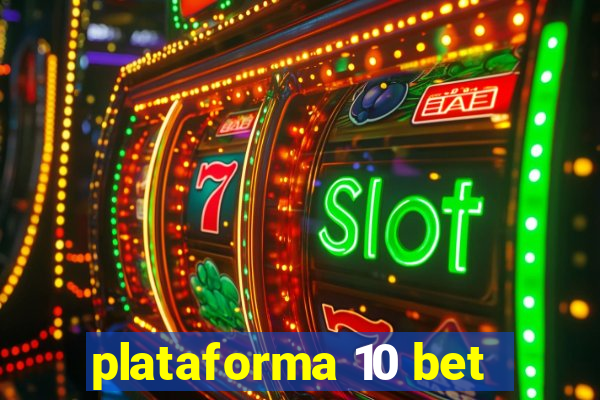 plataforma 10 bet