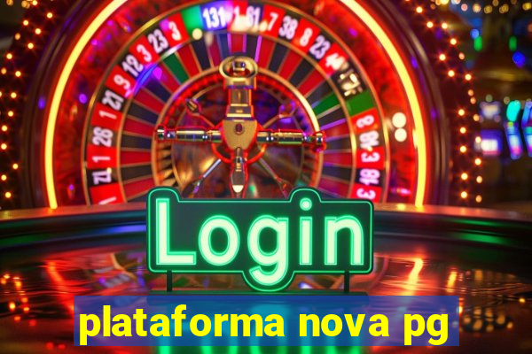 plataforma nova pg