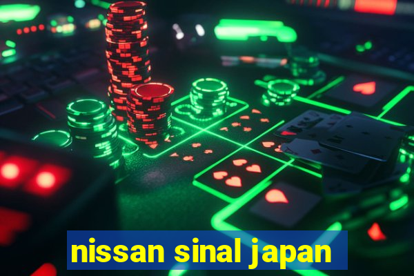 nissan sinal japan