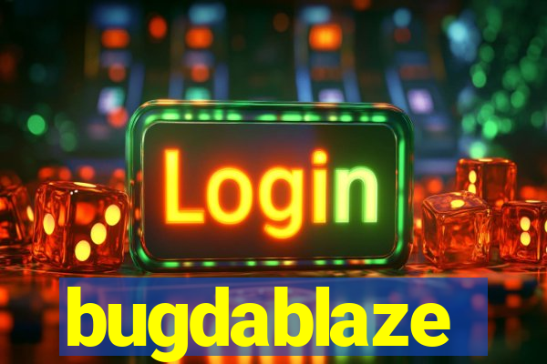 bugdablaze