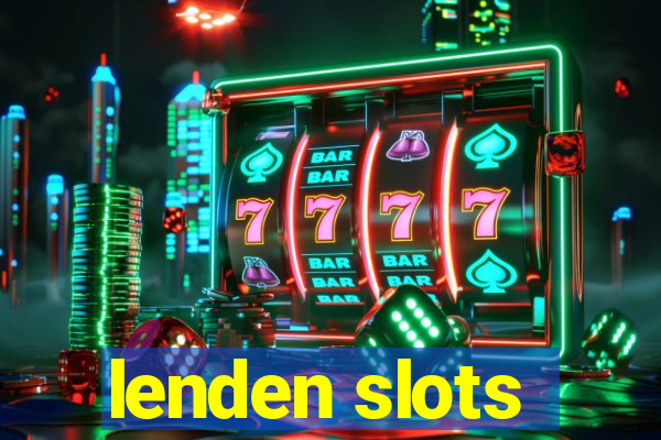 lenden slots