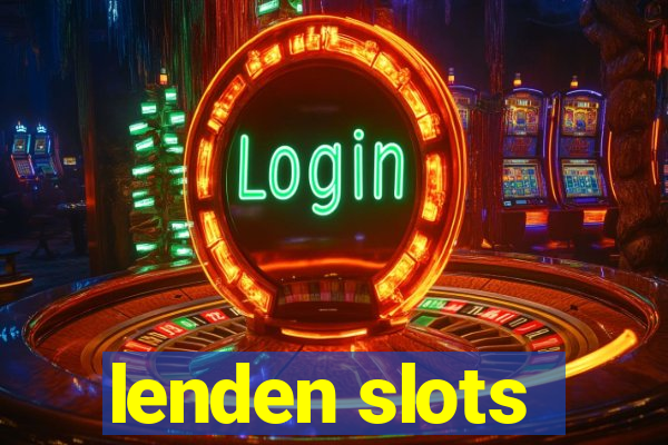 lenden slots