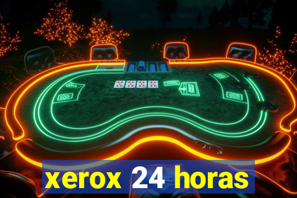 xerox 24 horas