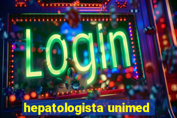 hepatologista unimed