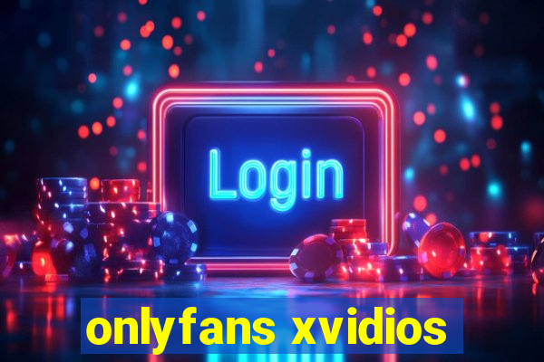 onlyfans xvidios