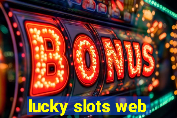 lucky slots web