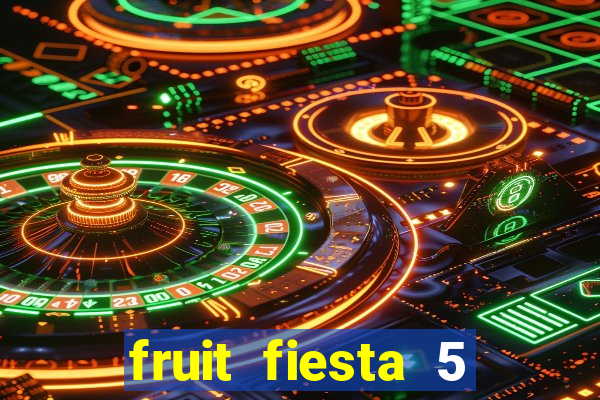 fruit fiesta 5 reel slot