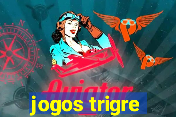 jogos trigre