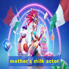 mother's milk actor