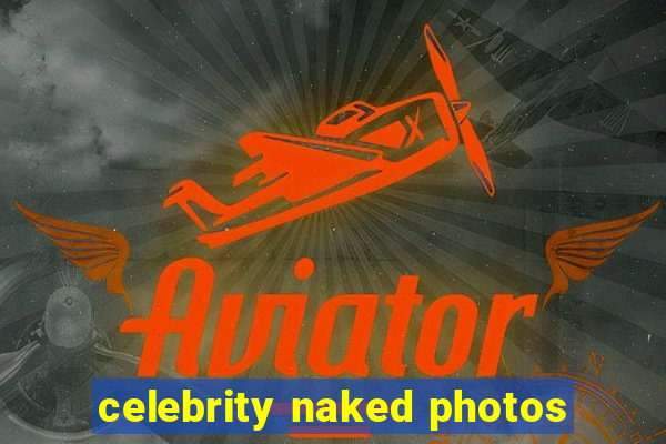 celebrity naked photos