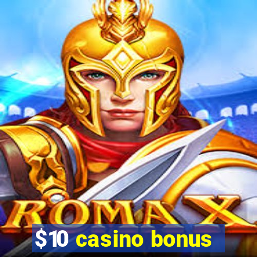 $10 casino bonus