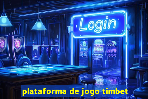 plataforma de jogo timbet