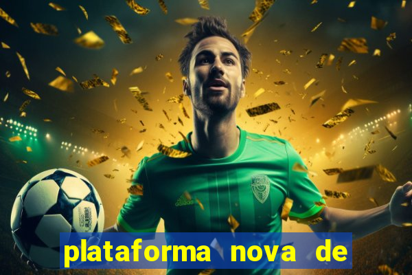 plataforma nova de jogos de aposta