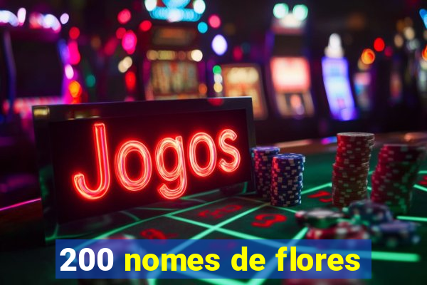 200 nomes de flores