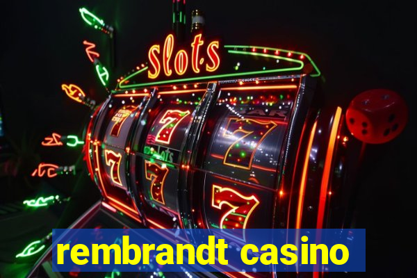 rembrandt casino