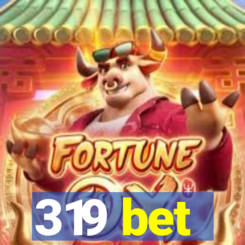 319 bet