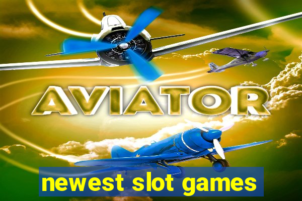 newest slot games