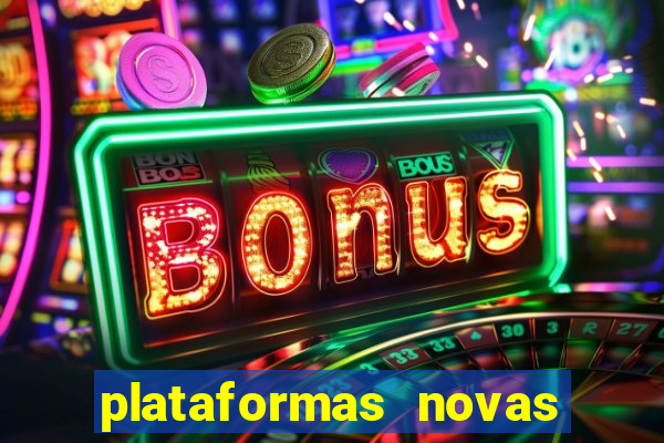 plataformas novas de slots