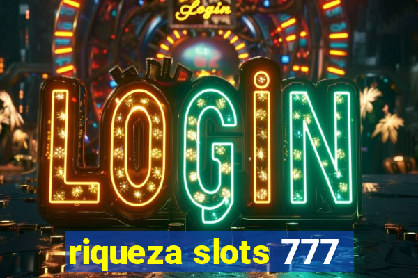 riqueza slots 777