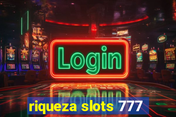 riqueza slots 777