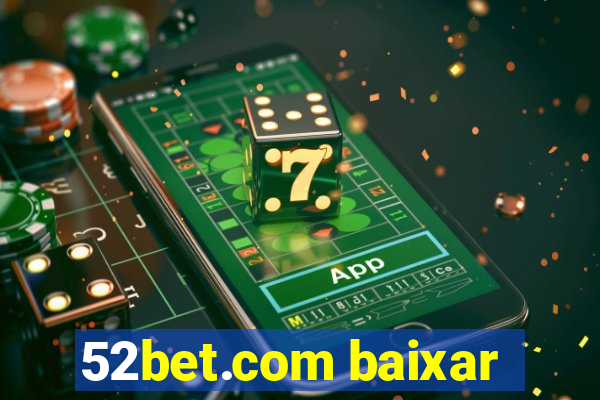 52bet.com baixar