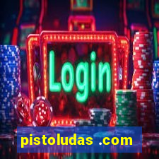 pistoludas .com