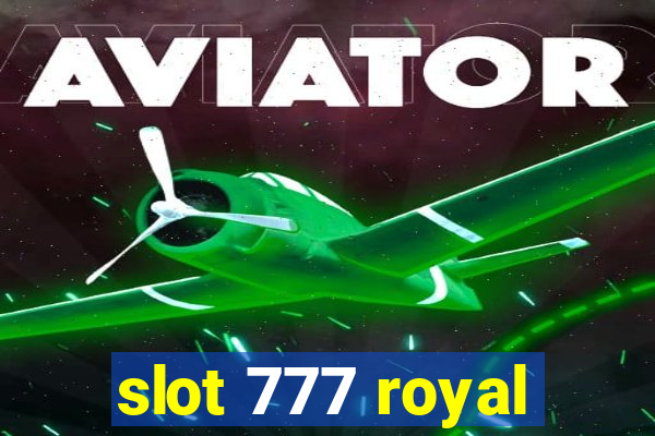 slot 777 royal