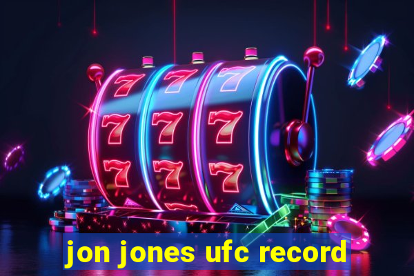 jon jones ufc record