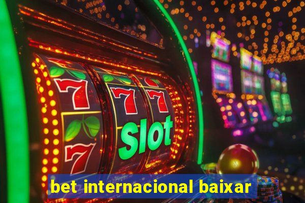 bet internacional baixar