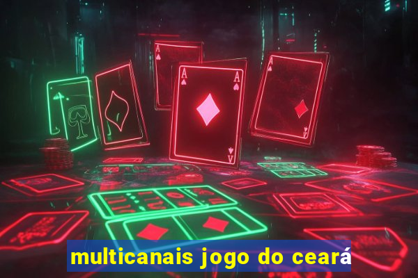 multicanais jogo do ceará