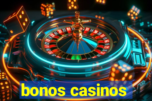 bonos casinos