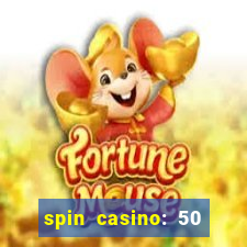 spin casino: 50 free spins