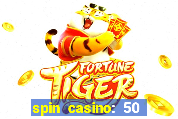 spin casino: 50 free spins